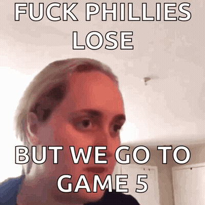 Woman Saying Fuck Phillies Lose But We Go To Game 5 GIF