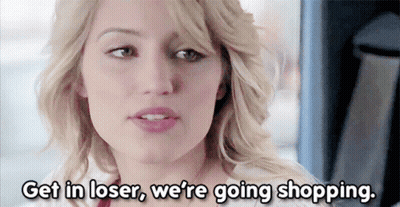 Woman Saying Get In Loser We're Going Shopping GIF