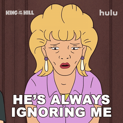 Woman Saying He's Always Ignoring Me King Of The Hill GIF
