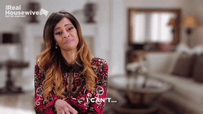 Woman Saying I Can't Before Real Housewives Sign GIF