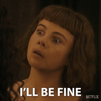 Woman Saying I'll Be Fine Netflix GIF