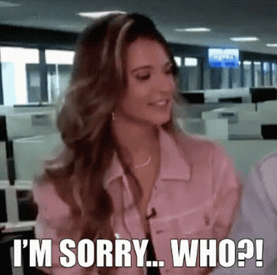 Woman Saying I'm Sorry Who GIF