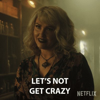 Woman Saying Let's Not Get Crazy Netflix Ad GIF