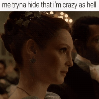 Woman Saying Me Tryna Hide That I'm Crazy As Hell GIF