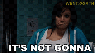 Woman Saying Not Gonna In Front Of Wentworth Sign GIF