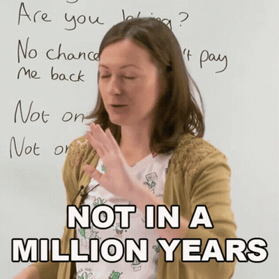 Woman Saying Not In A Million Years GIF