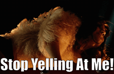 Woman Saying Stop Yelling At Me GIF