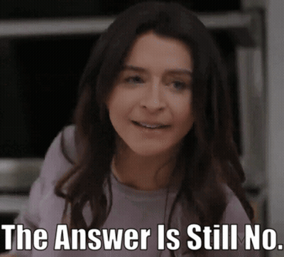 Woman Saying The Answer Is Still No GIF