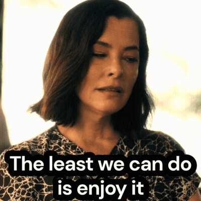 Woman Saying The Least We Can Do Is Enjoy It GIF