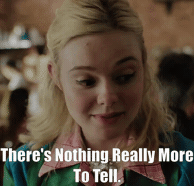 Woman Saying There's Nothing Really More To Tell GIF