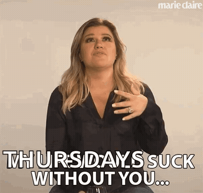 Woman Saying Thursdays Suck Without You GIF