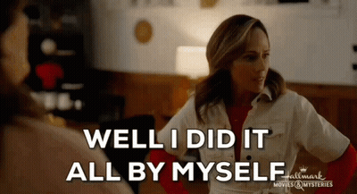 Woman Saying Well I Did It All By Myself GIF