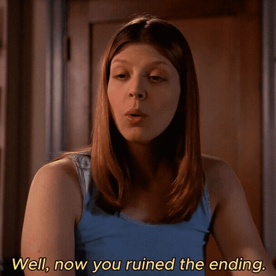 Woman Saying Well Now You Ruined The Ending GIF