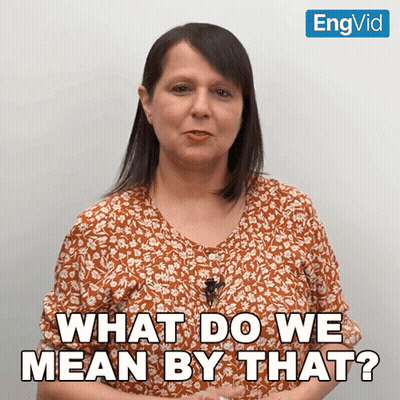 Woman Saying What Do We Mean By That GIF