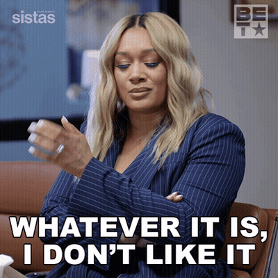 Woman Saying Whatever It Is I Don't Like It GIF