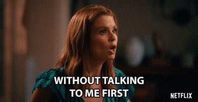 Woman Saying Without Talking To Me First GIF
