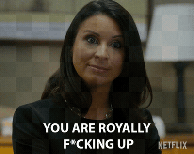 Woman Saying You Are Royally F*cking Up Netflix GIF