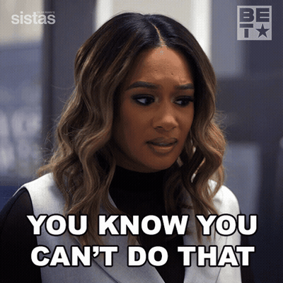 Woman Saying You Know You Can't Do That GIF