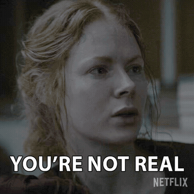 Woman Saying You're Not Real GIF
