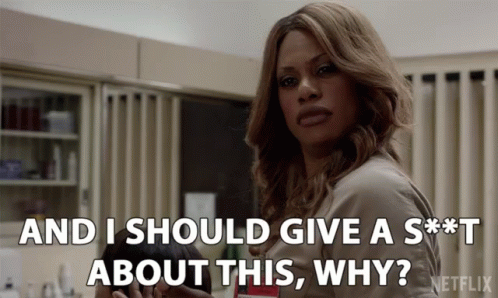 Woman Says And I Should Give A S*** About This Why GIF