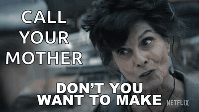 Woman Says Call Your Mother Don't You Want To Make