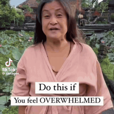 Woman Says Do This If You Feel Overwhelmed GIF
