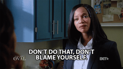 Woman Says Don't Do That Don't Blame Yourself GIF