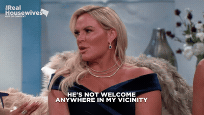 Woman Says He's Not Welcome Anywhere In My Vicinity GIF