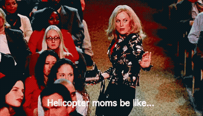 Woman Says Helicopter Moms Be Like