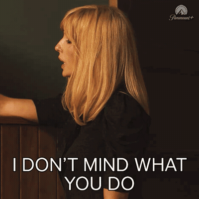 Woman Says I Don't Mind What You Do GIF