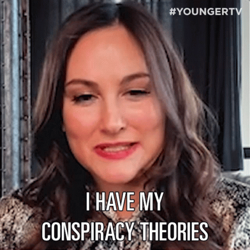 Woman Says I Have My Conspiracy Theories GIF