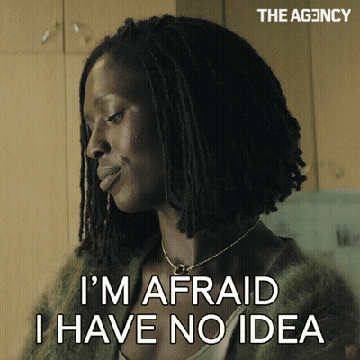 Woman Says I'm Afraid I Have No Idea GIF
