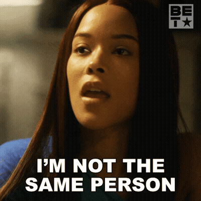 Woman Says I'm Not The Same Person GIF