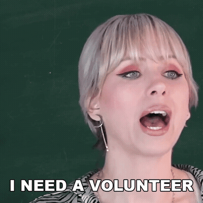 Woman Says I Need A Volunteer GIF