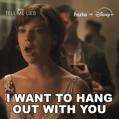 Woman Says I Want To Hang Out With You In Front Of Tell Me Lies Sign GIF