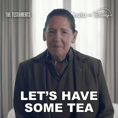 Woman Says Let's Have Some Tea In Front Of The Testaments Poster GIF