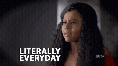 Woman Says Literally Everyday GIF