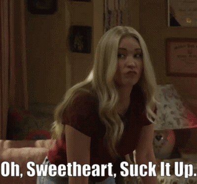 Woman Says Oh Sweetheart Suck It Up GIF