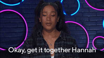 Woman Says Okay Get It Together Hannah GIF