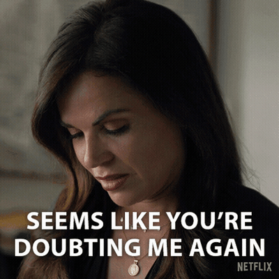 Woman Says Seems Like You're Doubting Me Again Netflix Ad GIF