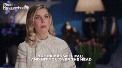 Woman Says The Bricks Will Fall And Hit You Over The Head Real Housewives GIF
