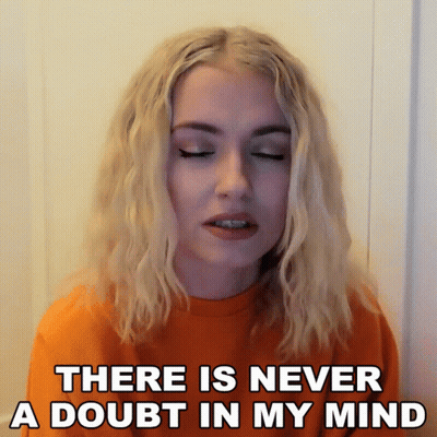 Woman Says There Is Never A Doubt In Her Mind GIF