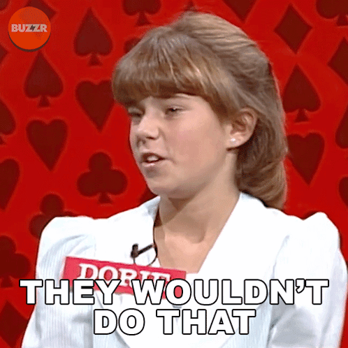 Woman Says They Wouldn't Do That GIF