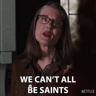 Woman Says We Can't All Be Saints GIF