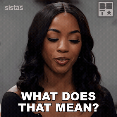 Woman Says What Does That Mean Beside Sistas Sign GIF