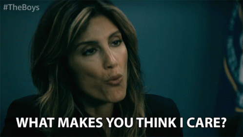 Woman Says What Makes You Think I Care GIF
