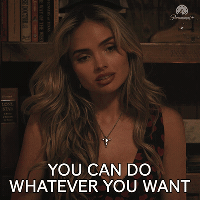 Woman Says You Can Do Whatever You Want GIF