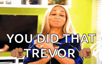 Woman Says You Did That Trevor With Hands On Heart GIF