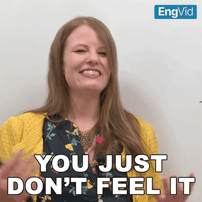 Woman Says You Just Don't Feel It GIF