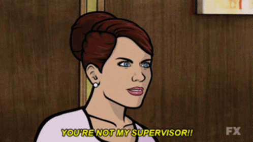 Woman Says You're Not My Supervisor GIF
